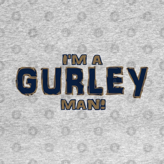 I'm a Gurley man by pralonhitam